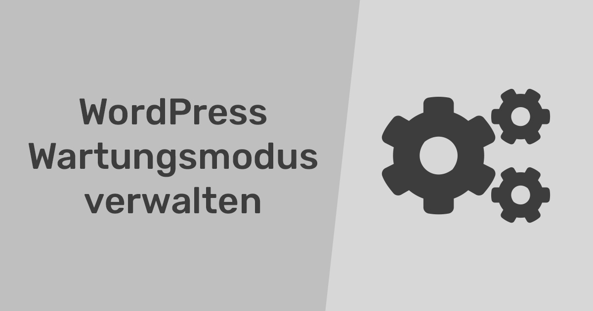 WordPress Wartungsmodus verwalten